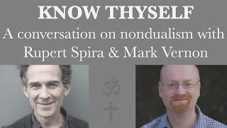 Know Thyself  Rupert Spira and Mark Vernon in conversation #Nondualism #Advaita #Christianity