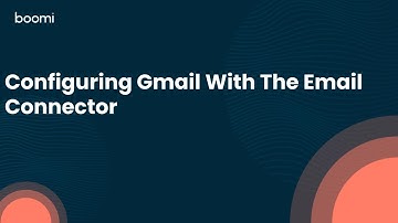 Configuring Gmail With The Email Connector
