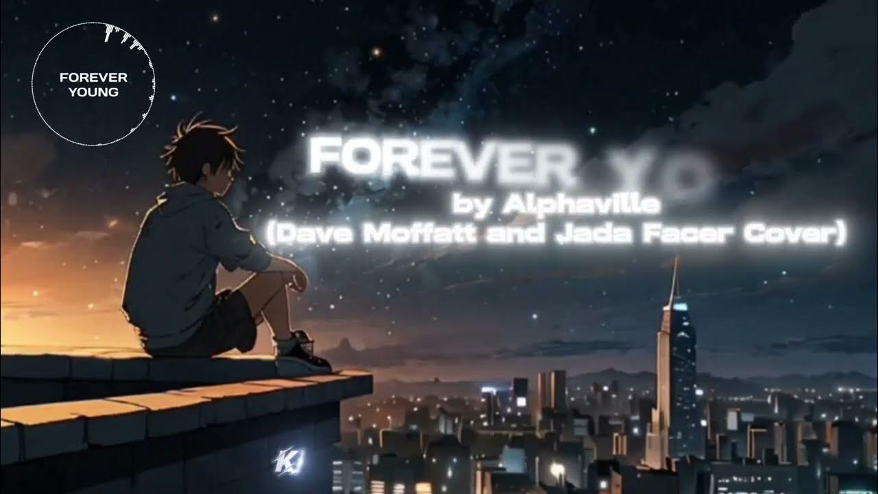 Forever Young - Alphaville (Dave Moffatt and Jada Facer Cover) (Lyric Video) Forever Young - Alphaville (Dave Moffatt and Jada Facer Cover) (Lyric Video)