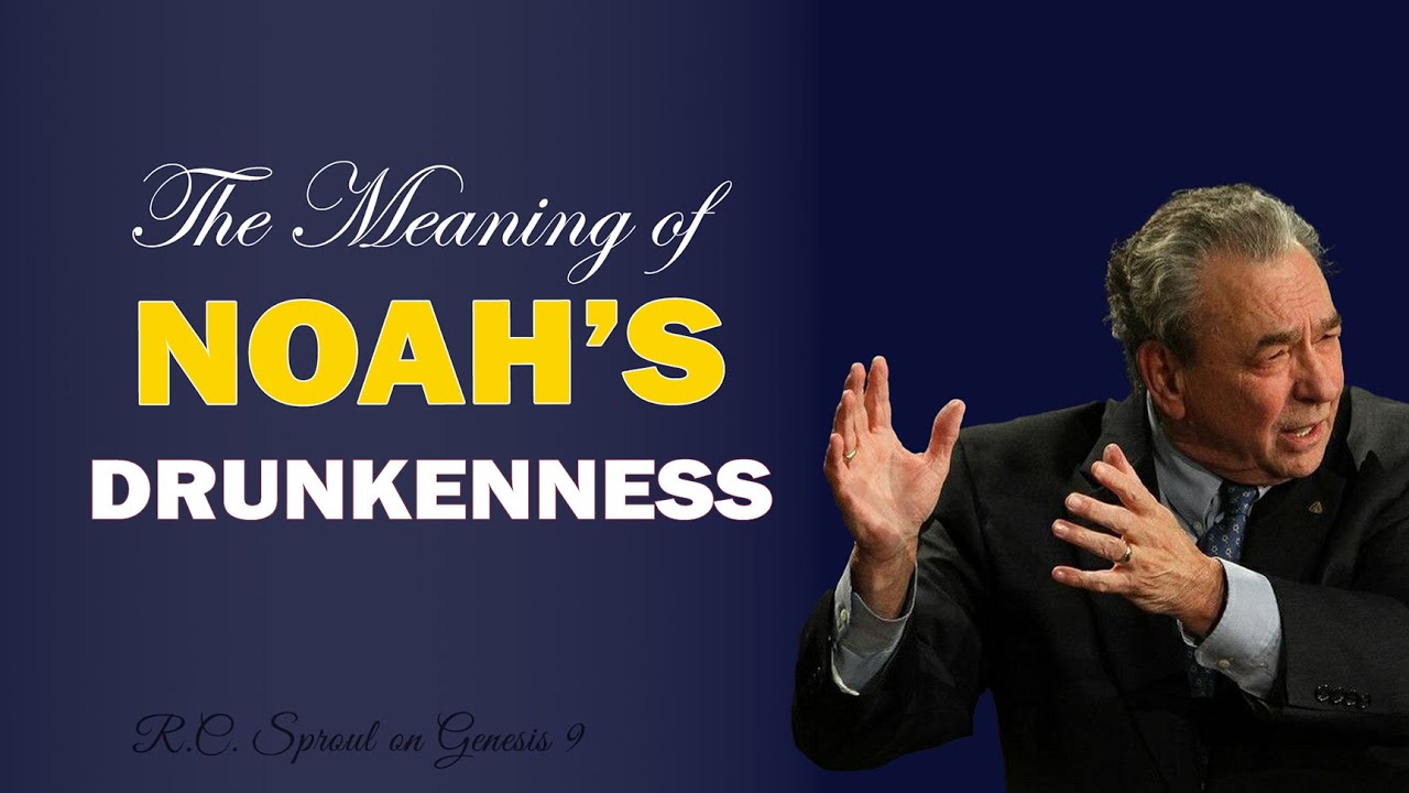 Смысл опьянения Ноя | Р. К. Спроул о Бытие 9