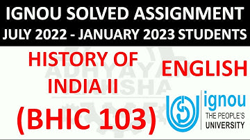 BHIC 103 (ENGLISH) HISTORY OF INDIA II - IGNOU SOLVED ASSIGNMENT 2022-2023 - JULY 2022  JANUARY 2023