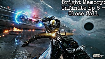 Bright Memory: Infinite Walkthrough Ep 6 - Close Call | Full Game | Trainer | No Commentary