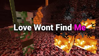 Love Won't Find Me
