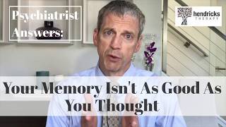 Your Memory Isn't As Good As You Thought!