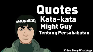 Quotes anime Kata-kata Might Guy Tentang Persahabatan || #narutoshippuden #naruto #anime #quotes