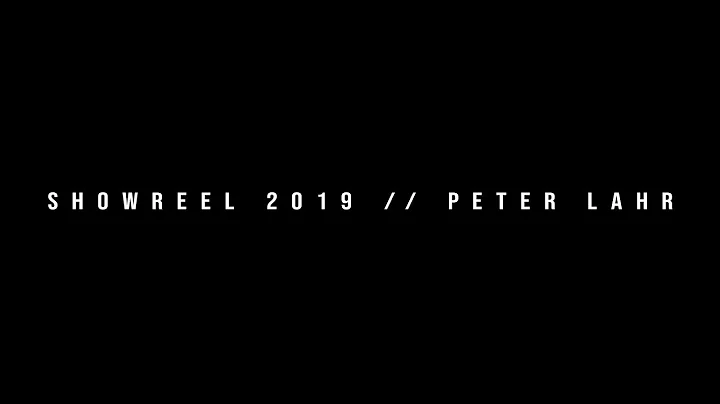 Video Showreel 2019 // Peter Lahr