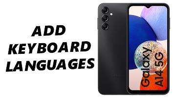 How To Add More Languages To Keyboard On Samsung Galaxy A14 5G