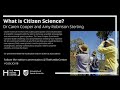 Citscioz18  what is citizen science public lecture