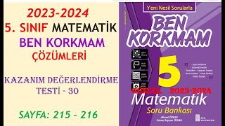 5 Sinif Ben Korkmam Kosb Kazanim Değerlendi̇rme Testi̇ - 30 Sayfa 215 - 216