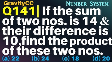 Q141 | If the sum of two numbers is 14 and their difference is 10 find the product of these two nos.
