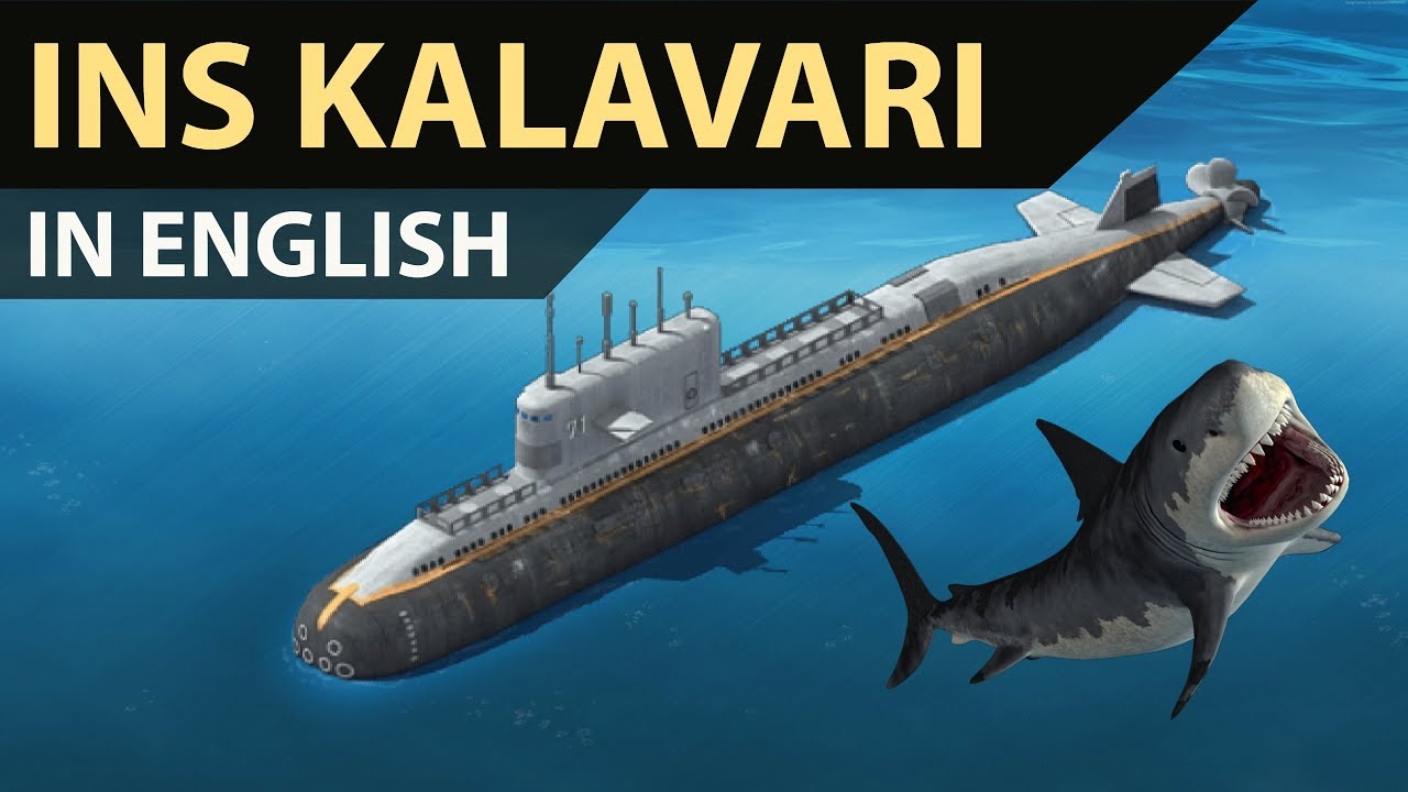 Kalvari Know about INS Kalvari - The Offensive Shark of Indian Navy - Scorpene ...