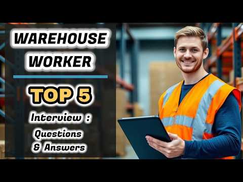 WAREHOUSE WORKER Top 5 Interview Questions & Answers (2026) – Get Hired Fast