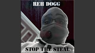 Watch Reh Dogg Stop The Steal video