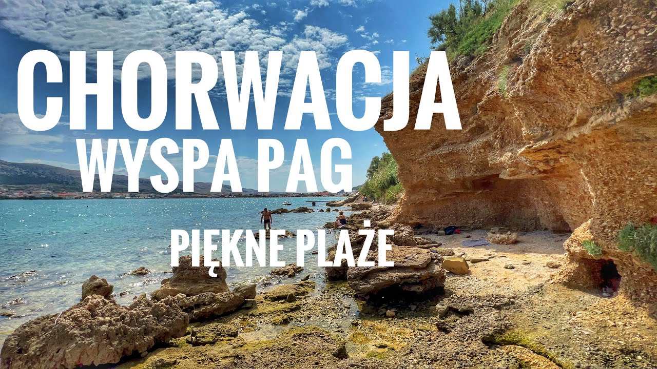 Chorwacja wakacje 🌞 Wyspa Pag zachwyca! Najpiękniejsze plaże lato 2025