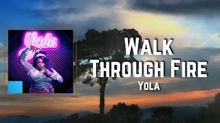 Walk Through Fire Lyrics - Yola