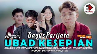 UBAD KESEPIAN~BAGUS PARIJATA//(Official Music Video Clip)