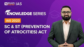 SC & ST Act 1989 - Prevention of Atrocities | SC ST Atrocities Act | UPSC Prelims & Mains 2022-2023