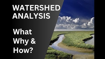 Watershed Analysis What, Why, How & Applications