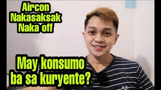 Aircon, nakasaksak pero naka off, may konsumo ba sa kuryente?