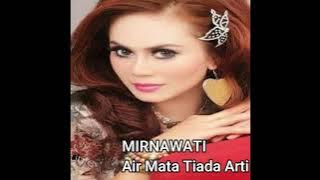 MIRNAWATI   Air Mata Tiada Arti