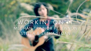 Workin' On It - Meghan Trainor feat. Lennon Stella & Sasha Sloan - Holly Wood Acoustic Cover