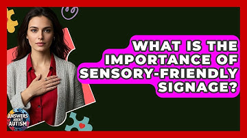 What Is The Importance Of Sensory-friendly Signage? - Answers About Autism