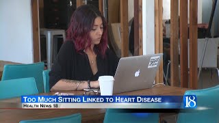Health News 18: Too Much Sitting Linked to Heart Disease