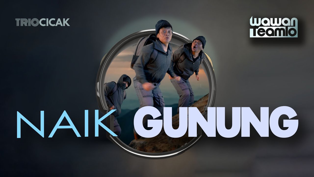 Teamlo NAIK GUNUNG | Wawan Teamlo | Trio Cicak ( Official Music Video) - YouTube