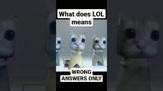 What Does LOL Mean Wrong ANSWERS only! 😂 #shorts
