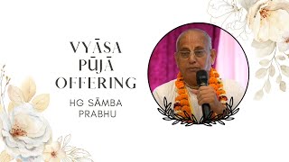 20240419 || 75th Vyāsa-pūjā Offering by HG Sāmba Prabhu || Delhi, India