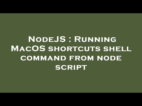 NodeJS : Running MacOS shortcuts shell command from node script