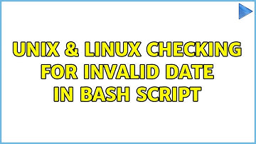 Unix & Linux: Checking for invalid date in bash script