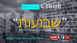 IBADAH RAYA GKIN REVIVAL, MINGGU 19 MEI 2024 | ' שבועות ' | PDT.ESRA A. SORU