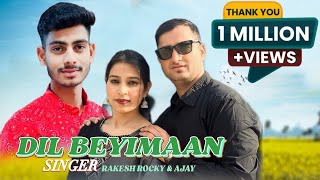 Dil Beyimaan by Rakesh Rocky & Ajay Kumar// Dogri/Himachali song // Latest Song 2024