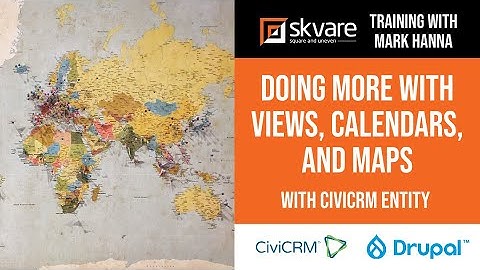 CiviCRM with Drupal 8 and 9: Doing More with Views, Calendars, and Maps