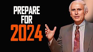 Jim Rohn - Prepare Yourself For 2024