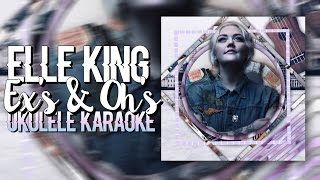 Video thumbnail of "Ex's & Oh's - Elle King. Ukulele Karaoke"