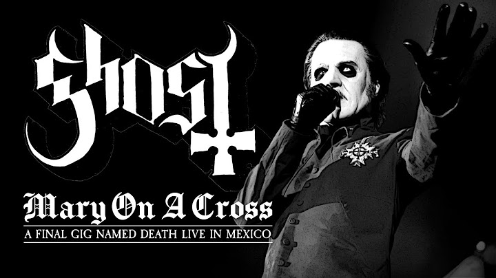 Ghost - Mary On A Cross (Unofficial Video)