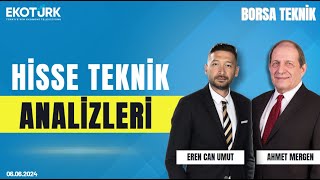 Borsa Teknik | Ahmet Mergen | Eren Can Umut | 06.06.2024