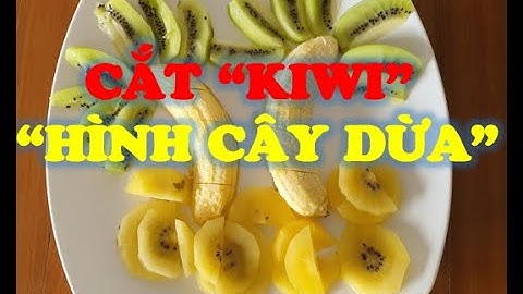 {70}TẠO HÌNH CÂY DỪA BẰNG KIWI VÀ CHUỐI!!HOW TO CUT KIWI AND BANANA LOOK LIKE COCUNUT TREE