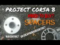 Wheel Spacers hub centric or non hub centric? (PROJECT CORSA B)