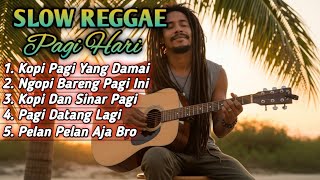 Download Lagu Slow Reggae Pagi Hari 2025 ☕ Lagu Santai Ngopi, Relaksasi, dan Teman Kerja untuk Menenangkan Hati MP3 Download Lagu Slow Reggae Pagi Hari 2025 ☕ Lagu Santai Ngopi, Relaksasi, dan Teman Kerja untuk Menenangkan Hati MP3