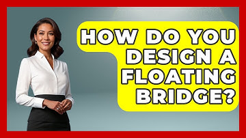 How Do You Design A Floating Bridge? - Civil Engineering Explained