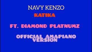 NAVY KENZO - KATIKA FT DIAMOND PLATNUMZ. ( AMAPIANO VERSION)