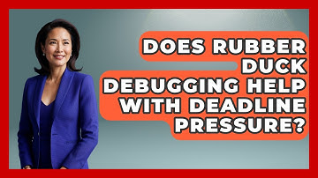 Does Rubber Duck Debugging Help With Deadline Pressure? - Learn To Troubleshoot