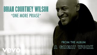 Brian Courtney Wilson - One More Praise (Audio) chords