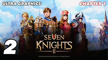 SEVEN KNIGHTS 2 | iOS | Ultra Graphics | Chapter 1 Walkthrough | Gameplay Part 2