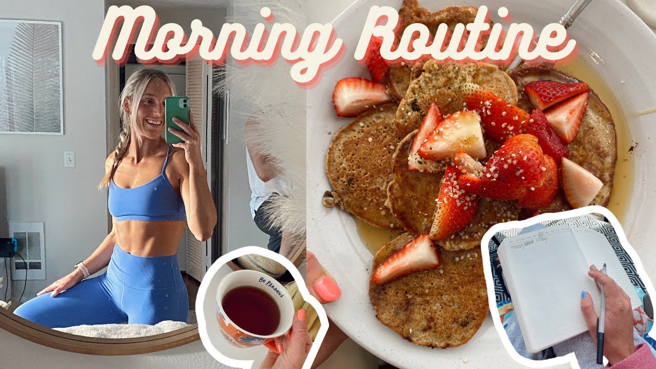 MORNING ROUTINE | Healthy Habits + Healthy Breakfast Recipes - YouTube