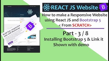 Part-3/8: Installing Bootstrap5 & Link it | Shown with demo | Make Responsive Website using React JS