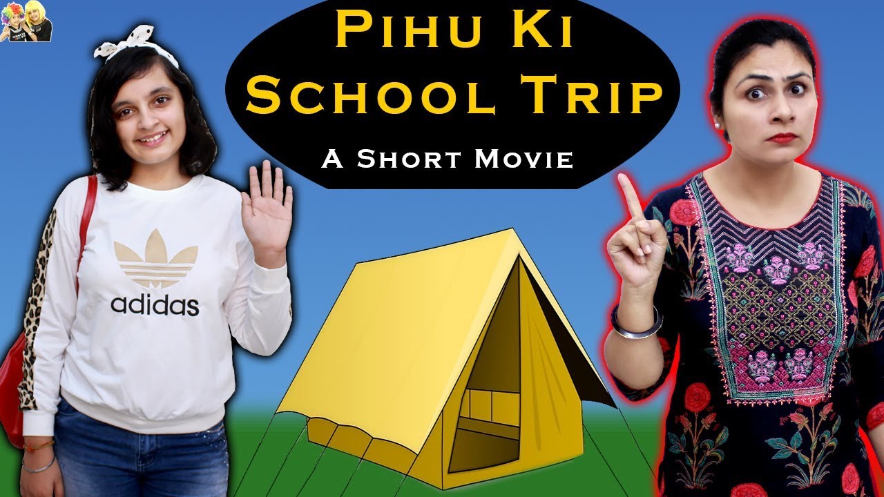 Pihu Ki School Trip A Short Movie yu And Pihu Show Youtube
